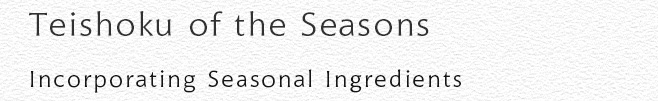 Teishoku of the Seasons